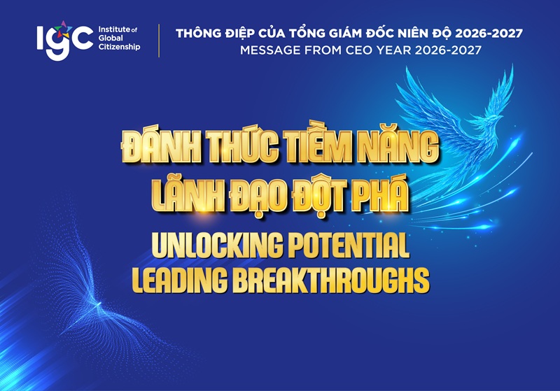 Thông điệp từ Tổng Giám Đốc, niên độ 2026-2027: ĐÁNH THỨC TIỀM NĂNG, LÃNH ĐẠO ĐỘT PHÁ!